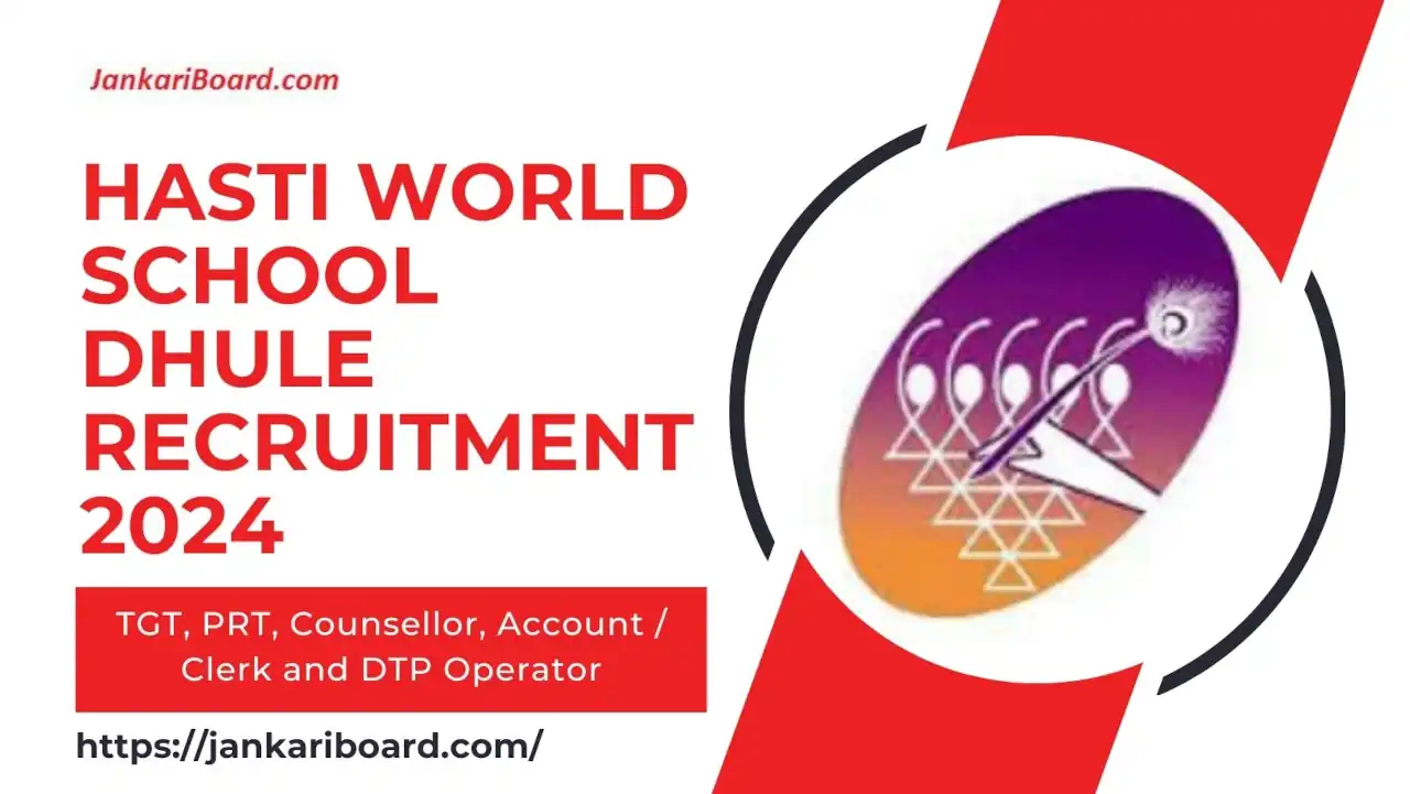 Hasti World School Dhule Recruitment 2024